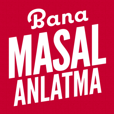 Bana Masal Anlatma