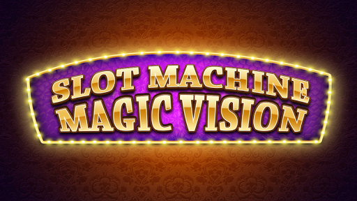 Slots Machine Magic Vision