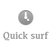 Quick surf