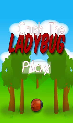 Crush The LadyBug