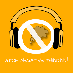 Stop Negative Thinking!