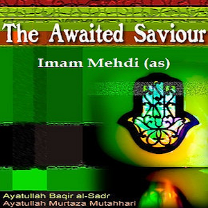 Imam Mahdi- The Awaited Savior 1.0