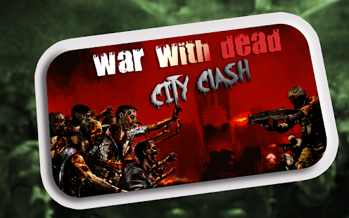 War With Dead : City Clash Screenshots 0