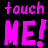 Touch Me!