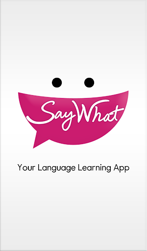 SayWhat Language App