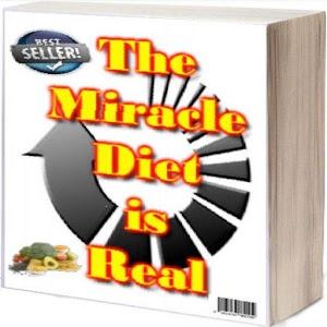 The Miracle Diet Is Real!
