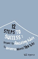 12 Steps To Success: Become The Amazing Adult The Universe Wants You To Be cover
