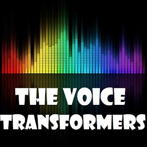 Voice Transformers 6