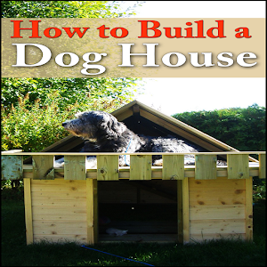 How To Build A Dog House 1.0