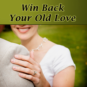 Win Back Your Old Love 1