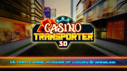 Casino Transporter 3D