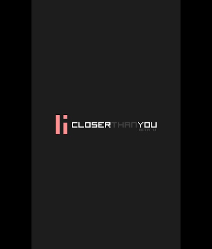 Closer Than You