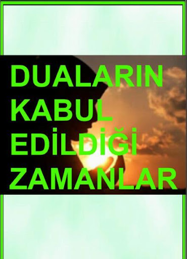 Dua ların Kabul Edildigi Anlar