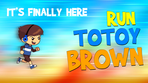 Run Totoy Brown