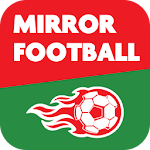 Cover Image of डाउनलोड Mirror Football 2.6.4 APK