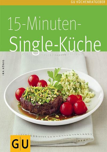 15 Minuten Kochbuch