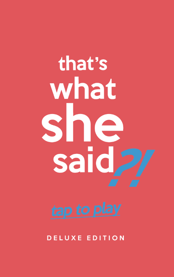 Thats What She Said?! Deluxe Screen 3