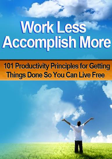 Work Less Accomplish More