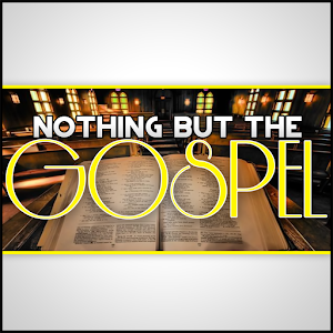 Nothing But The Gospel 1.0