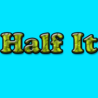 Half It