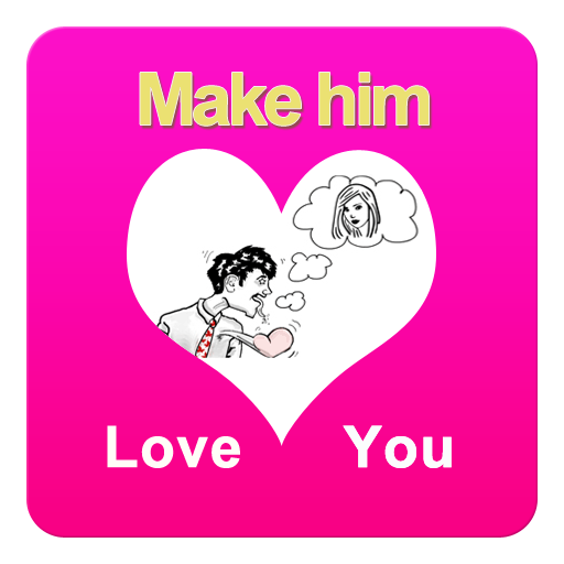 Make Him Love You