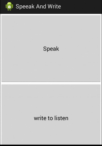 Speak and Write to listen