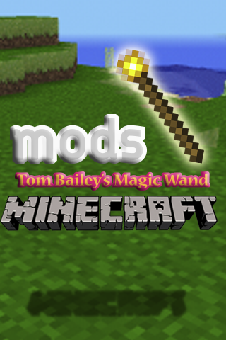 Tom Bailey’s Magic Wand MCPE