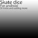 Skate dice