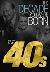 The Decade You Were Born: 1940s