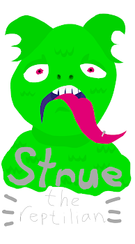 Strue, it's true, you're pretty scaley