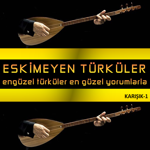Eskimeyen Türküler-1