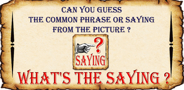 Whats the Saying? 1Pic1 Phrase