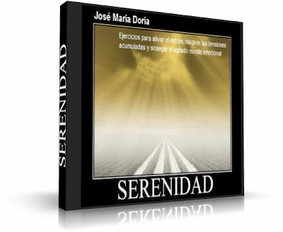 SERENIDAD, José María Doria [ Audiolibro ] – Ejercicios para disolver las tensiones acumuladas, aliviar el estrés y sosegar el agitado mundo emocional