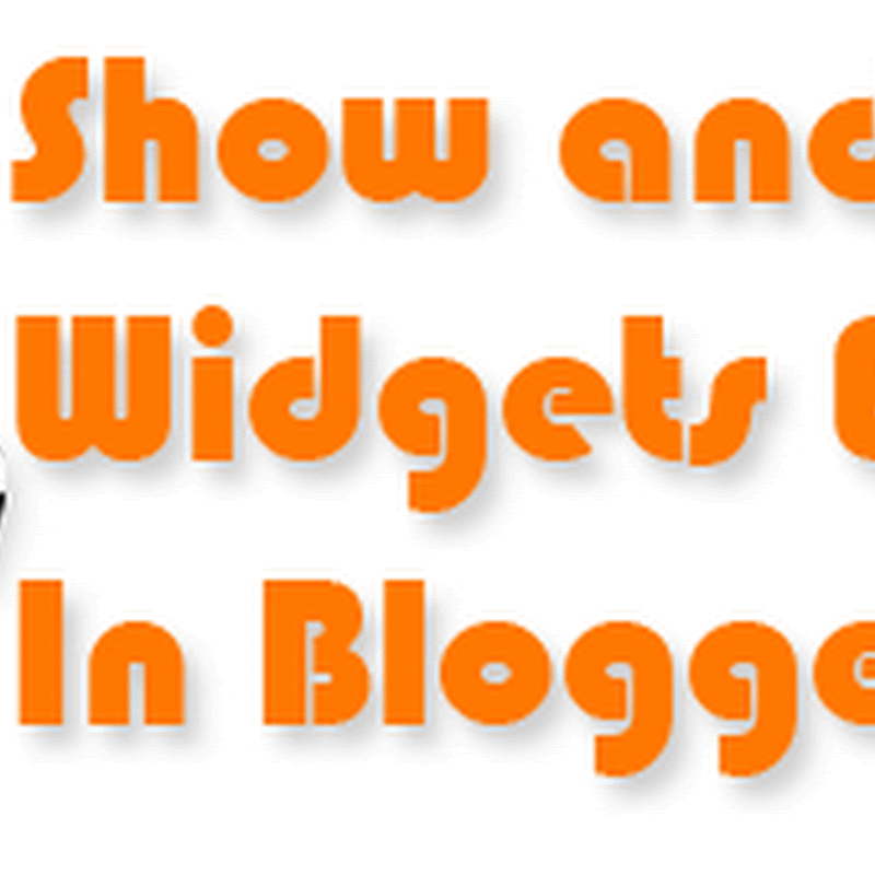 How to Show and Hide Widgets in Blogger?