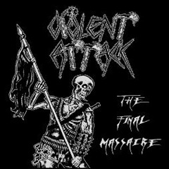 Violent Attack - The Final Massacre