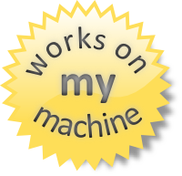 [works-on-my-machine-starburst_3_thumb[1][3].png]