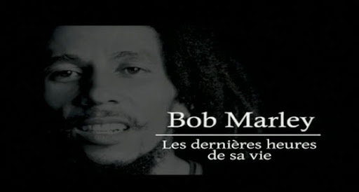 [MULTI] Bob Marley Les Dernières Heures de sa Vie