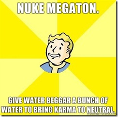Nuke-Megaton-Give-water-beggar-a-bunch-of-water-to-bring-karma-to-neutral
