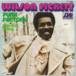 Wilson Pickett - Funk Factory / One Step Away