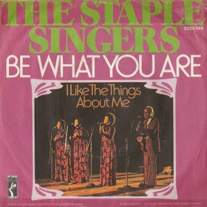 The Staple Singers - Be What You Are / I Like The Things About Me