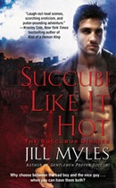 Succubi Like It Hot by Jill Myles