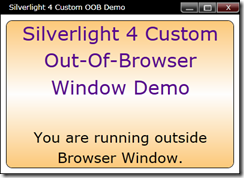 Silverlight 4: How can I create customized OOB Window?