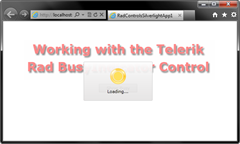 Day 2: Working with BusyIndicator of Telerik Silverlight RadControls
