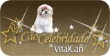 Cao Celebridade VitalCan