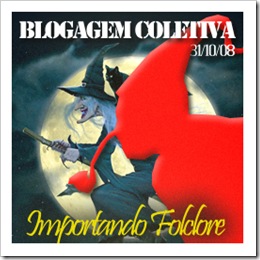 Blogagem Coletiva "Importando Folclore, 31.10.2008!                            Crédito: Ronaldo