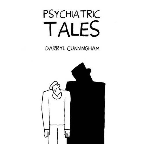 Psychiatric Tales by Darryl Cunningham