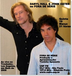 DARYL HALL & JOHN OATES - Fora de Série (USP FM) - 19-3-2009