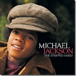 MICHAEL JACKSON - The Stripped Mixes