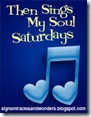 Then Sings My Soul Saturday
