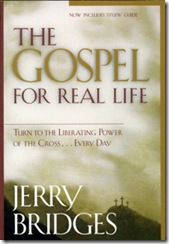 The Gospel for Real Life by Jerry Bridges